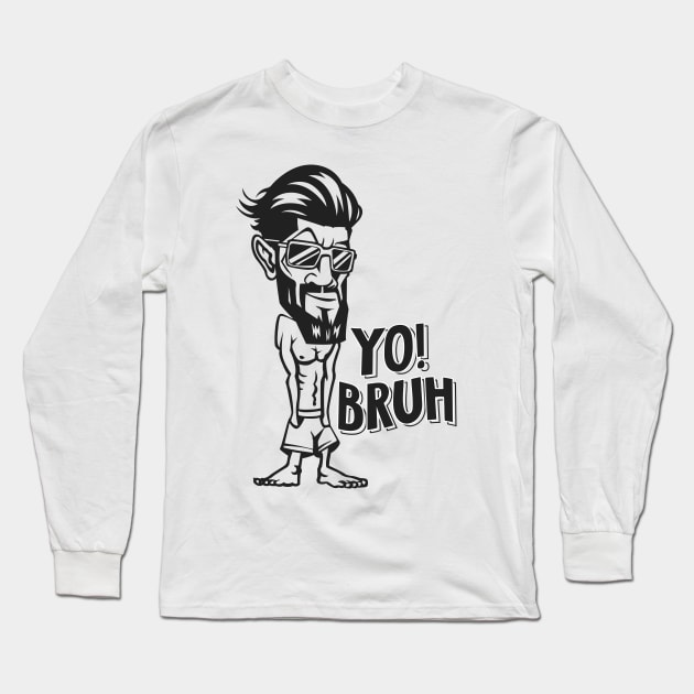 Yo Bruh Long Sleeve T-Shirt by Whatastory